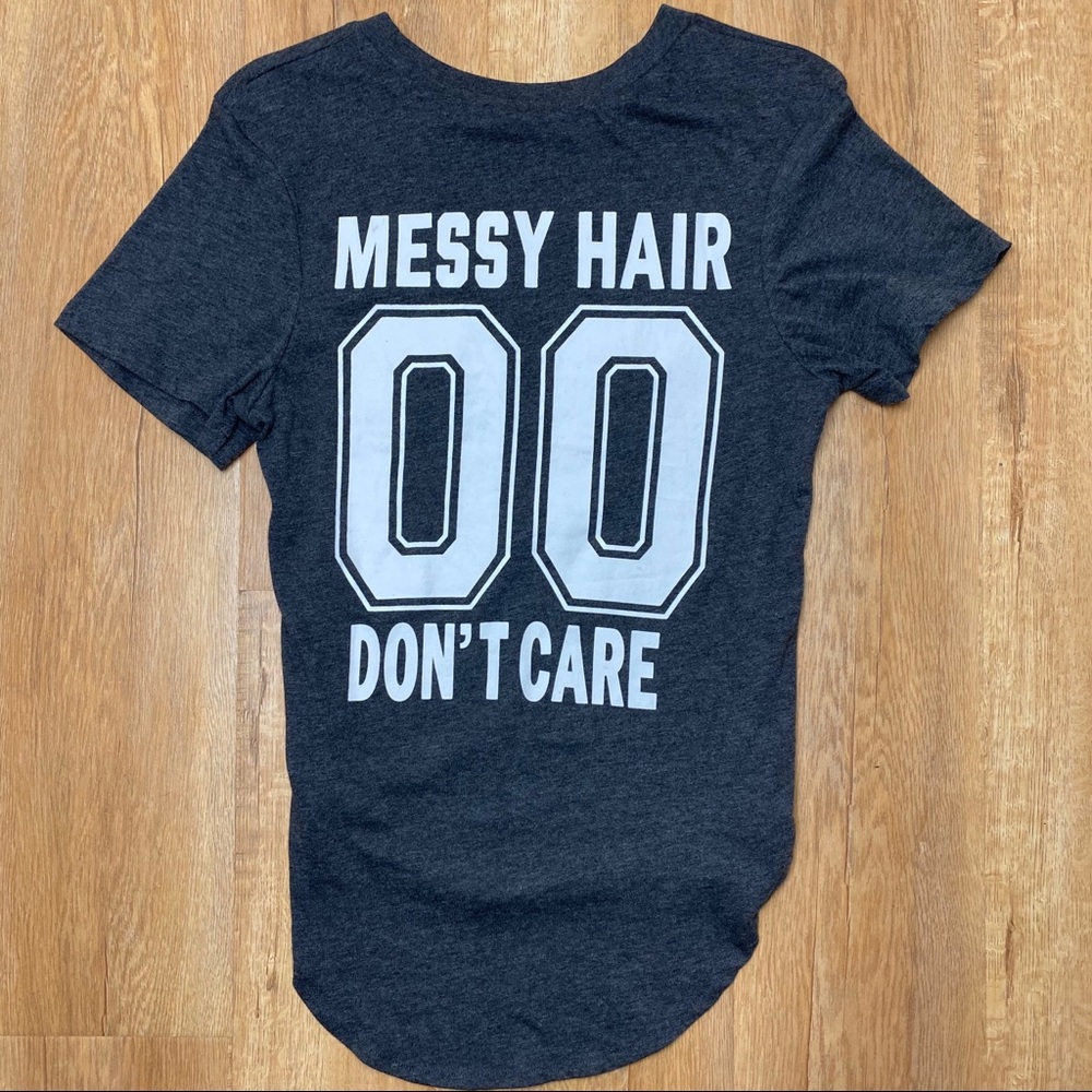 Messy Hair Don’t Care shirt